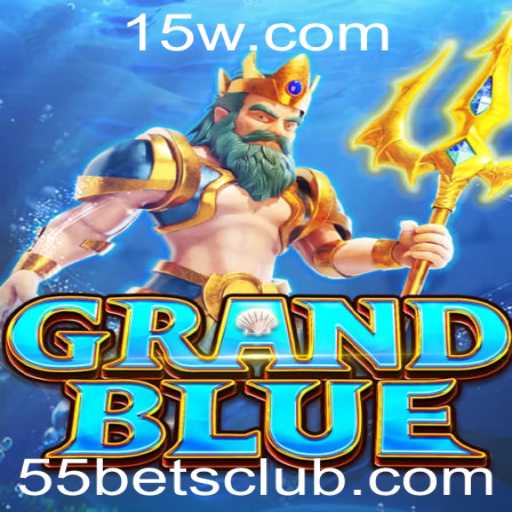Descubra os Segredos do Jogo GRANDBLUE e a Estratégia '55 Bet'