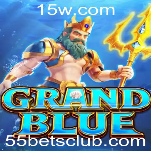 Descubra os Segredos do Jogo GRANDBLUE e a Estratégia '55 Bet'