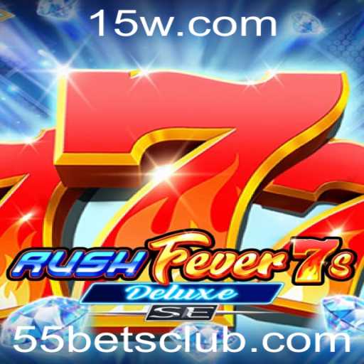 Descubra o Mundo Empolgante de RushFever7sDeluxeSE e seu Dinâmico 55 Bet